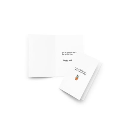 happy birthday - sorry i barfed in your plant